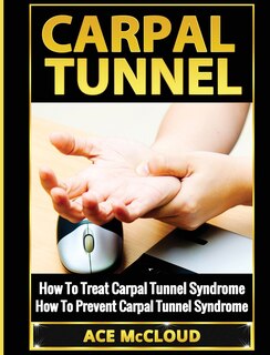 Carpal Tunnel: How To Treat Carpal Tunnel Syndrome: How To Prevent Carpal Tunnel Syndrome image number 0
