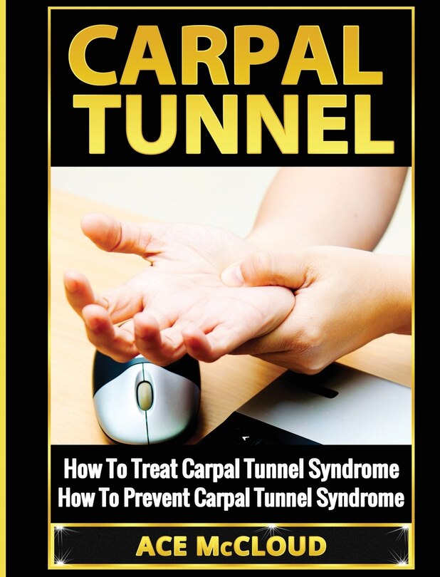 Carpal Tunnel: How To Treat Carpal Tunnel Syndrome: How To Prevent Carpal Tunnel Syndrome image number 0