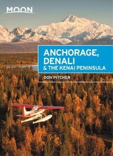 Couverture_Moon Anchorage, Denali & the Kenai Peninsula