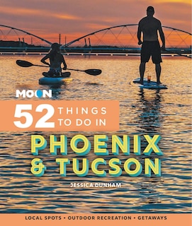 Front cover_Moon 52 Things To Do In Phoenix & Tucson