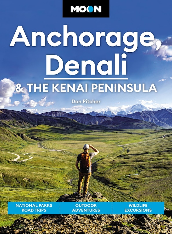 Front cover_Moon Anchorage, Denali & The Kenai Peninsula