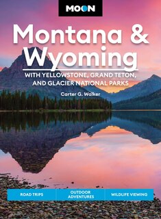 Couverture_Moon Montana & Wyoming: With Yellowstone, Grand Teton & Glacier National Parks