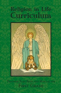 Couverture_Religion in Life Curriculum First Grade Teachers Plan Book and Manual