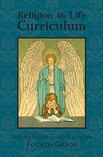 Front cover_Religion in Life Curriculum Fourth Grade Teachers Plan Book and Manual
