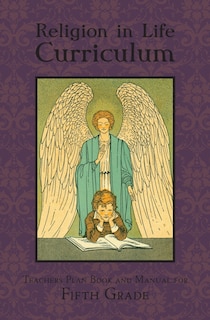 Front cover_Religion in Life Curriculum Fifth Grade Teachers Plan Book and Manual
