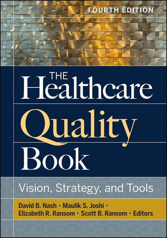 Front cover_The Healthcare Quality Book: Vision, Strategy, And Tools, Fourth Edition