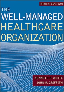 Front cover_The Well-managed Healthcare Organization, Ninth Edition