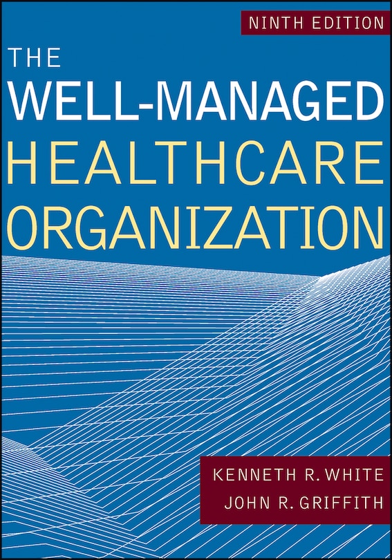 Front cover_The Well-managed Healthcare Organization, Ninth Edition