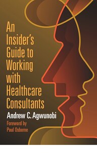 Front cover_An Insider’s Guide to Working with Healthcare Consultants