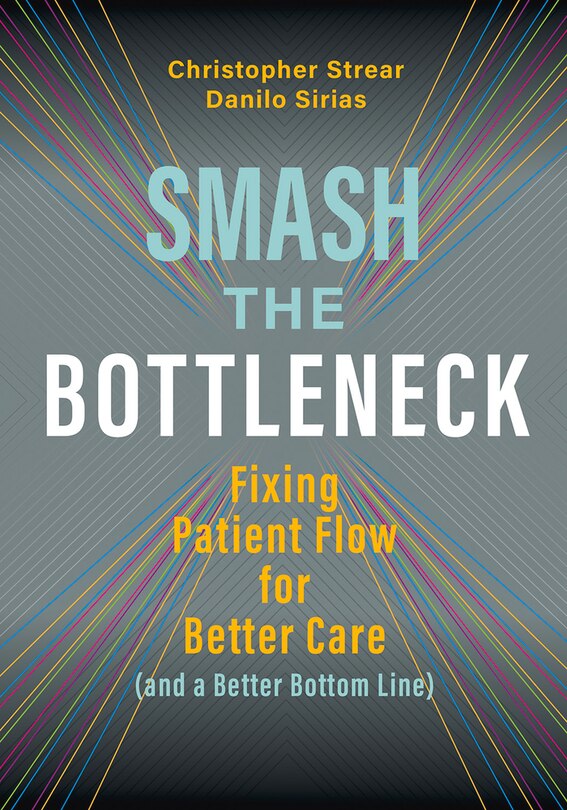 Couverture_Smash The Bottleneck: Fixing Patient Flow For Better Care (and A Better Bottom Line)