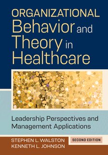Couverture_Organizational Behavior and Theory in Healthcare: Leadership Perspectives and Management Applications, Second Edition