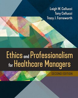 Front cover_Ethics And Professionalism For Healthcare Managers, Second Edition