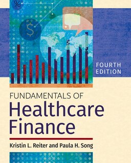 Front cover_Fundamentals Of Healthcare Finance, Fourth Edition