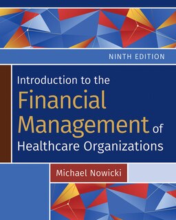 Front cover_Introduction to the Financial Management of Healthcare Organizations, Ninth Edition