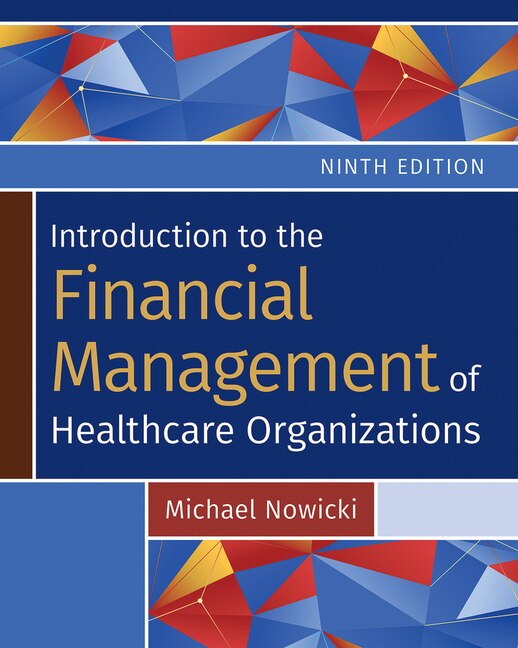 Front cover_Introduction to the Financial Management of Healthcare Organizations, Ninth Edition