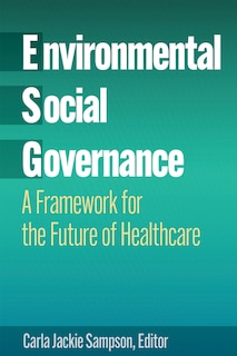 Couverture_Environmental, Social, and Governance: A Framework for the Future of Healthcare