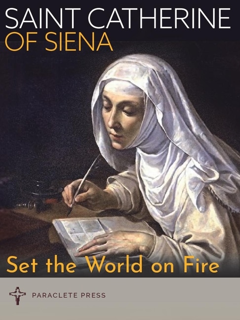 Set The World On Fire: St. Catherine of Siena and St. Padre Pio