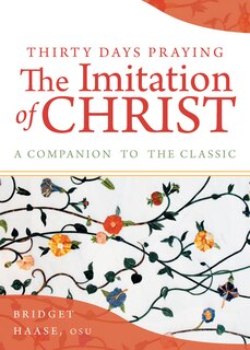 Couverture_Thirty Days Praying The Imitation Of Christ