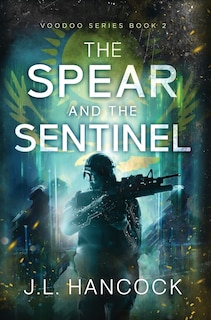 Front cover_The Spear and the Sentinel