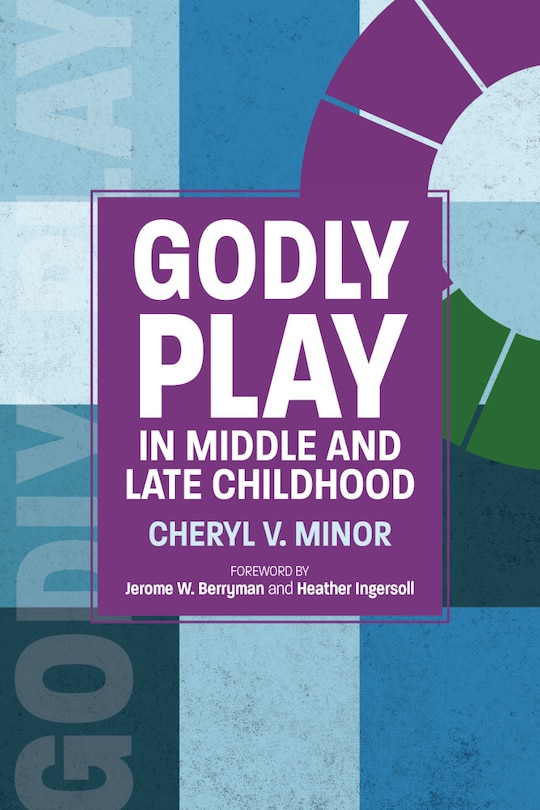 Couverture_Godly Play in Middle and Late Childhood