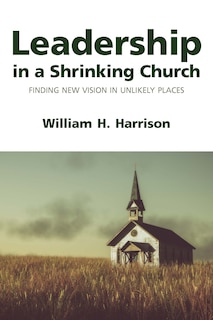 Front cover_Leadership in a Shrinking Church