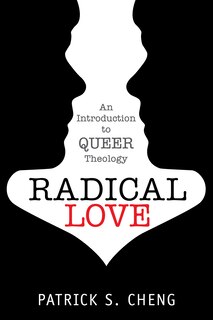 Radical Love: Introduction to Queer Theology