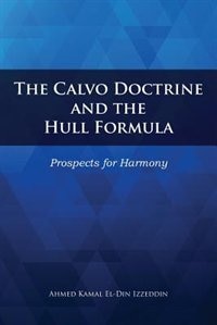 The Calvo Doctrine and the Hull Formula: : Prospects for Harmony