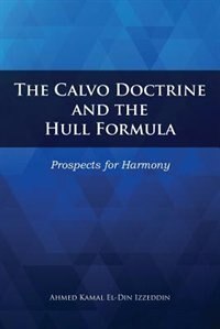 The Calvo Doctrine and the Hull Formula: : Prospects for Harmony