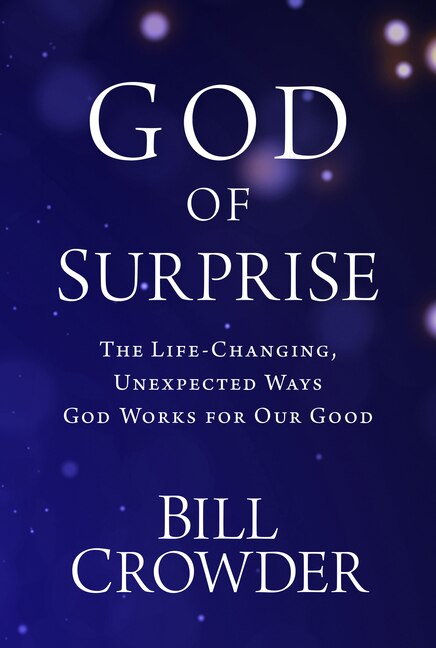 God Of Surprise: The Life-changing, Unexpected Ways God Works For Our Good