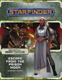 Couverture_Starfinder Adventure Path: Escape From The Prison Moon (against The Aeon Throne 2 Of 3)