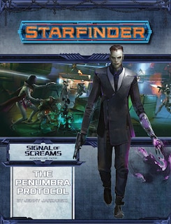 Front cover_Starfinder Adventure Path: The Penumbra Protocol (signal Of Screams 2 Of 3)