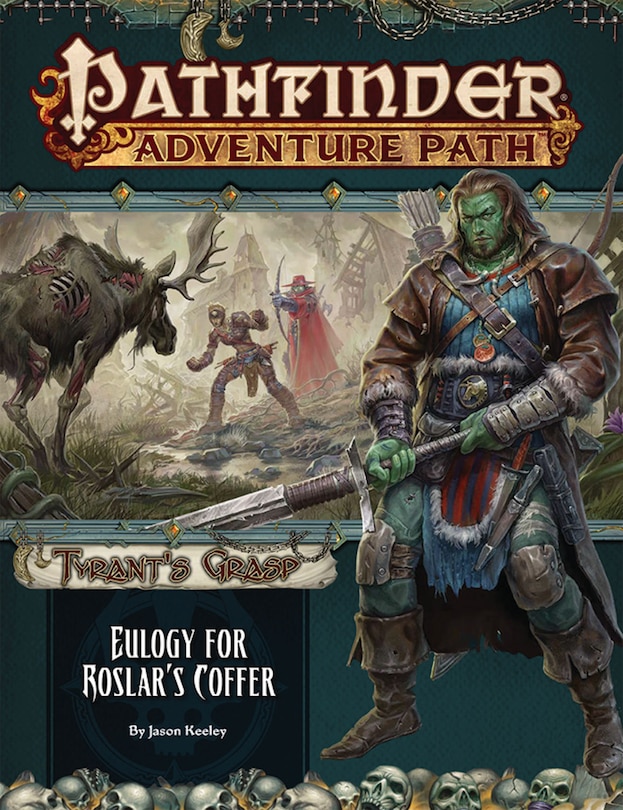 Couverture_Pathfinder Adventure Path: Eulogy for Roslar’s Coffer (Tyrant’s Grasp 2 of 6)