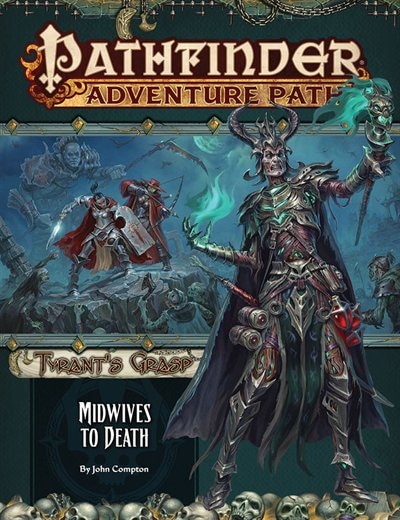 Pathfinder Adventure Path: Midwives to Death (Tyrant’s Grasp 6 of 6)
