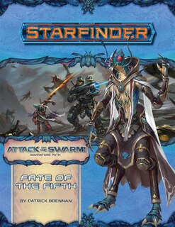 Couverture_Starfinder Adventure Path: Fate Of The Fifth (attack Of The Swarm! 1 Of 6)
