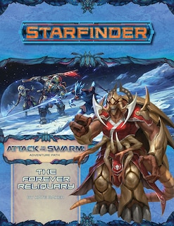 Couverture_Starfinder Adventure Path: The Forever Reliquary (attack Of The Swarm! 4 Of 6)