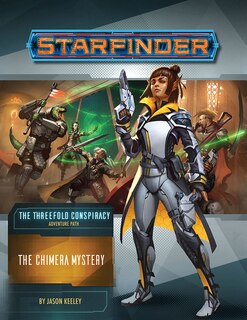 Front cover_Starfinder Adventure Path: The Chimera Mystery (the Threefold Conspiracy 1 Of 6)
