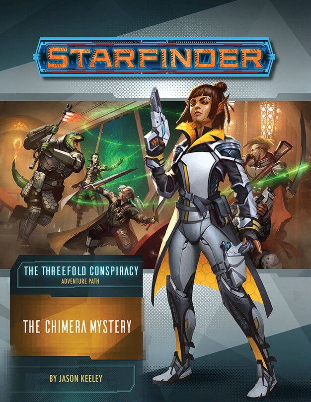 Front cover_Starfinder Adventure Path: The Chimera Mystery (the Threefold Conspiracy 1 Of 6)