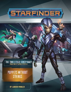 Front cover_Starfinder Adventure Path: Puppets Without Strings (the Threefold Conspiracy 6 Of 6)