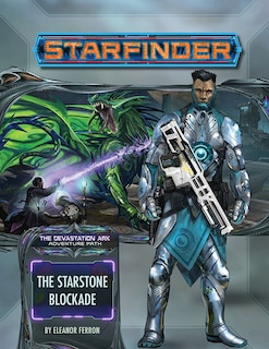 Front cover_Starfinder Adventure Path: The Starstone Blockade (the Devastation Ark 2 Of 3)
