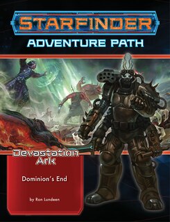 Couverture_Starfinder Adventure Path: Dominion’s End (Devastation Ark 3 of 3)
