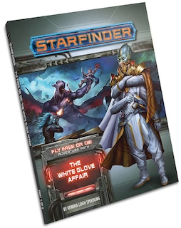 Front cover_Starfinder Adventure Path: The White Glove Affair (fly Free Or Die 4 Of 6)