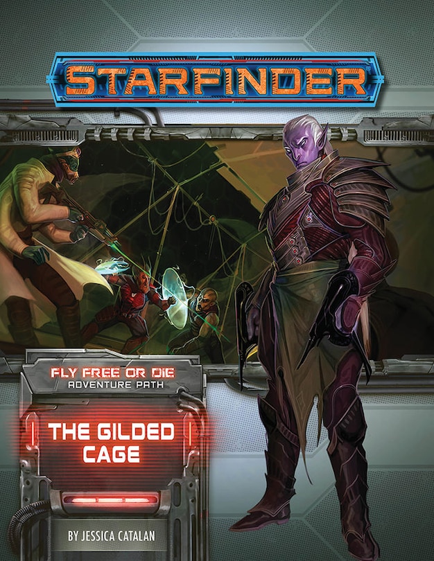 Front cover_Starfinder Adventure Path: The Gilded Cage (fly Free Or Die 6 Of 6)