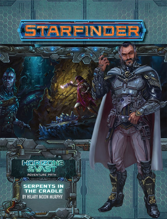 Front cover_Starfinder Adventure Path: Serpents In The Cradle (horizons Of The Vast 2 Of 6)