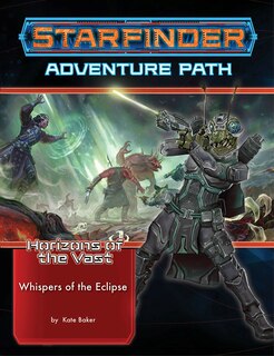 Front cover_Starfinder Adventure Path: Whispers Of The Eclipse (horizons Of The Vast 3 Of 6)