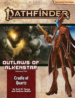 Front cover_Pathfinder Adventure Path: Cradle Of Quartz (outlaws Of Alkenstar 2 Of 3) (p2)