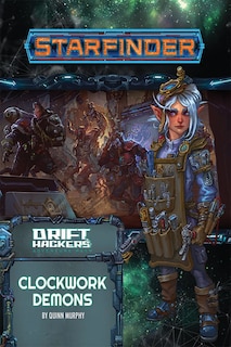 Front cover_Starfinder Adventure Path: Clockwork Demons (drift Hackers 2 Of 3)