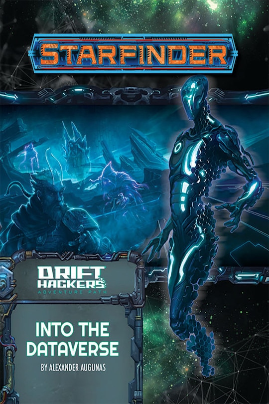 Front cover_Starfinder Adventure Path: Into the Dataverse (Drift Hackers 3 of 3)