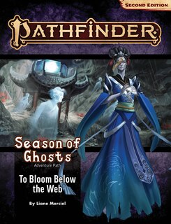 Front cover_Pathfinder Adventure Path: To Bloom Below the Web (Season of Ghosts 4 of 4) (P2)