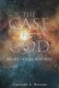 Couverture_THE CASE FOR GOD - Belief verses Science?
