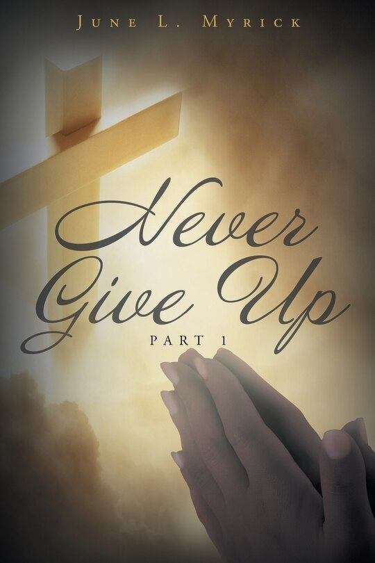 Never Give Up: Part 1